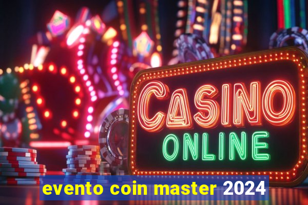 evento coin master 2024