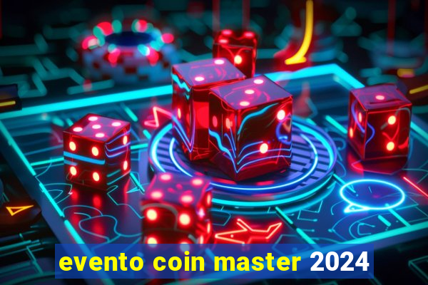 evento coin master 2024