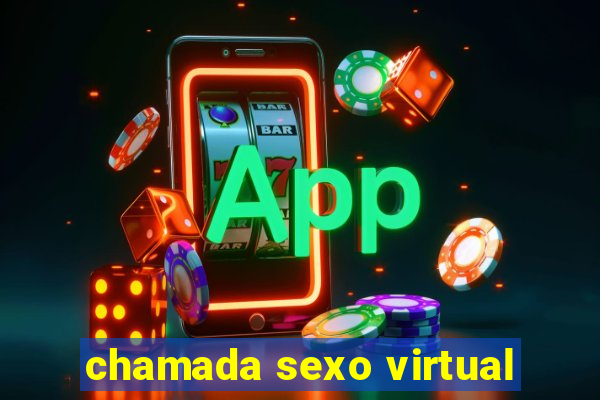 chamada sexo virtual