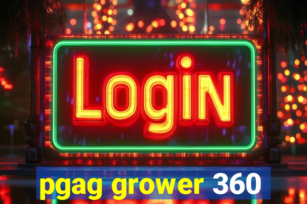 pgag grower 360