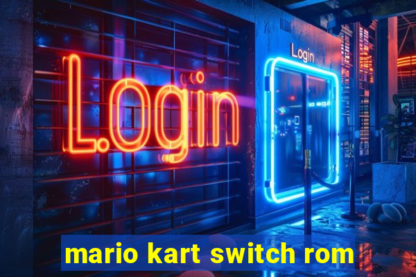 mario kart switch rom