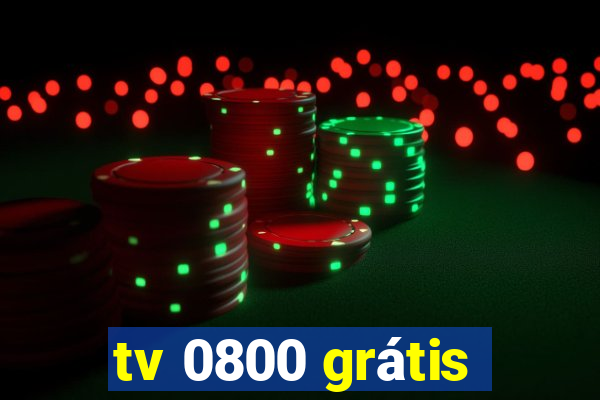 tv 0800 grátis