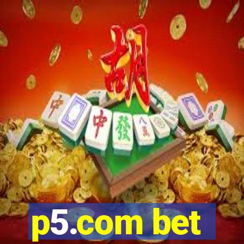 p5.com bet