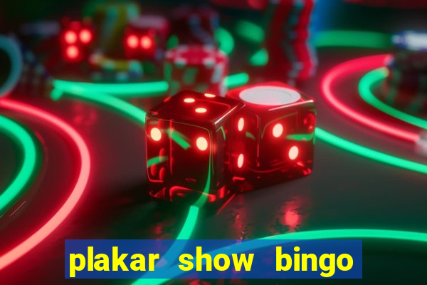 plakar show bingo ao vivo