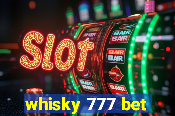 whisky 777 bet