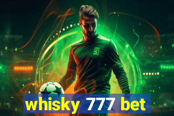 whisky 777 bet