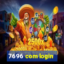 7696 com login