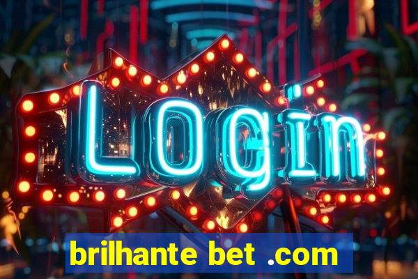 brilhante bet .com