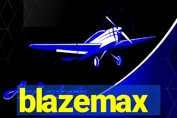 blazemax