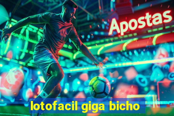 lotofacil giga bicho