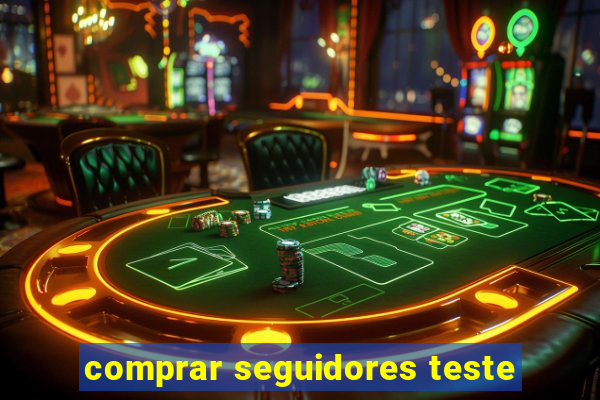 comprar seguidores teste