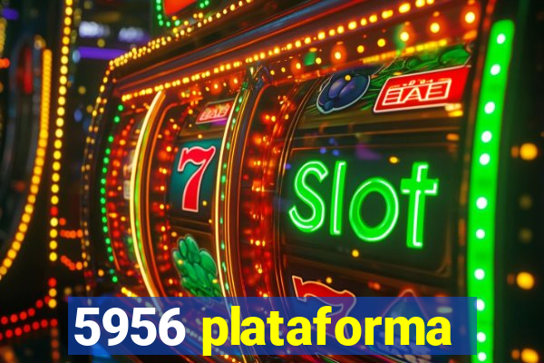 5956 plataforma