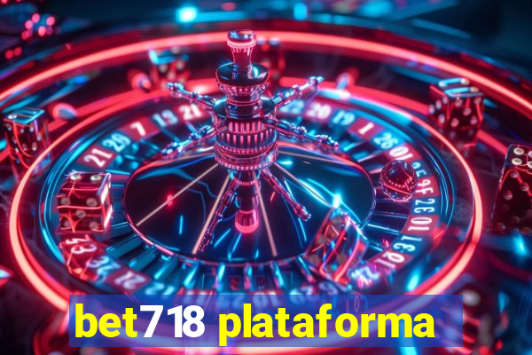 bet718 plataforma