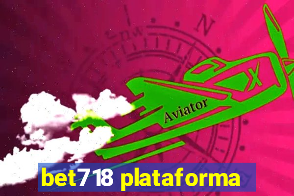 bet718 plataforma