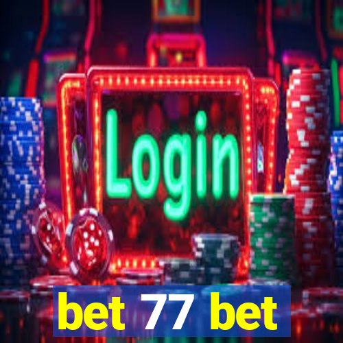 bet 77 bet