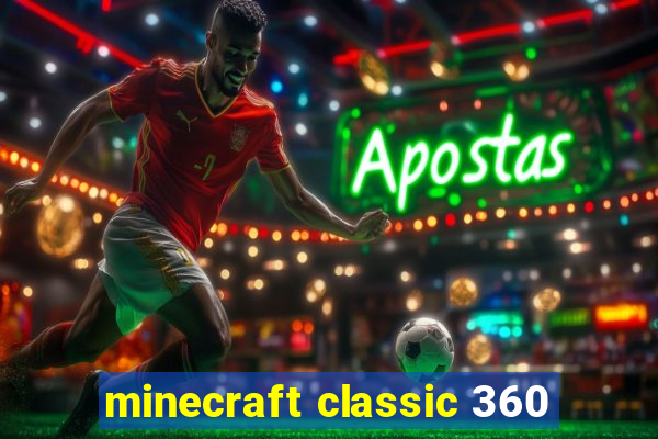 minecraft classic 360