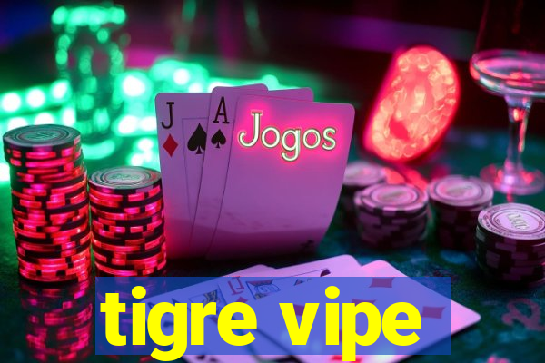 tigre vipe