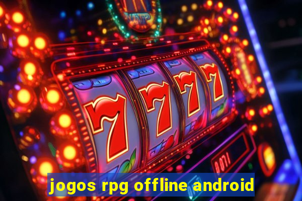 jogos rpg offline android