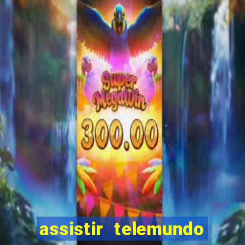 assistir telemundo no brasil