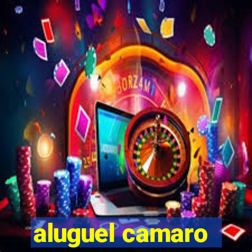 aluguel camaro