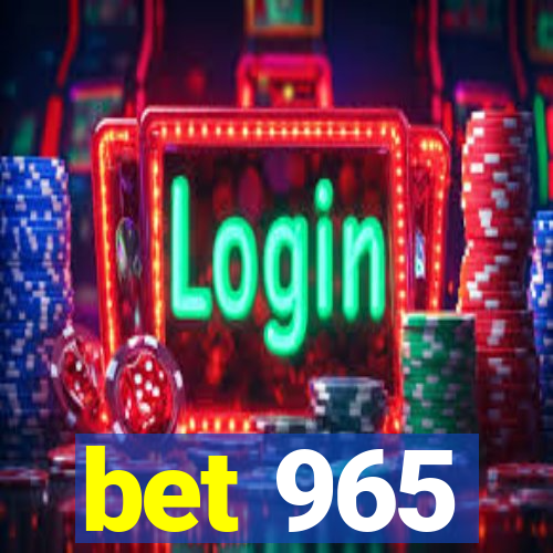 bet 965