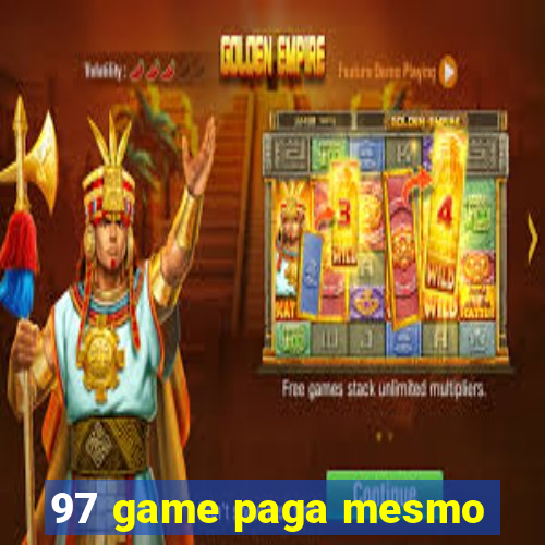 97 game paga mesmo