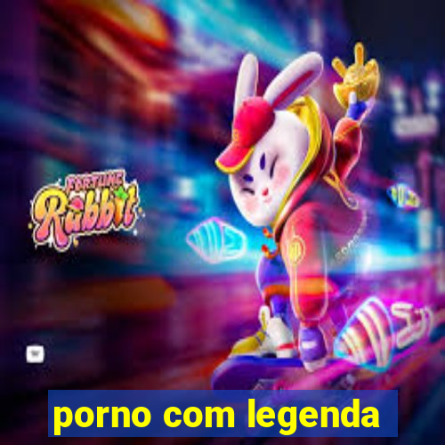 porno com legenda