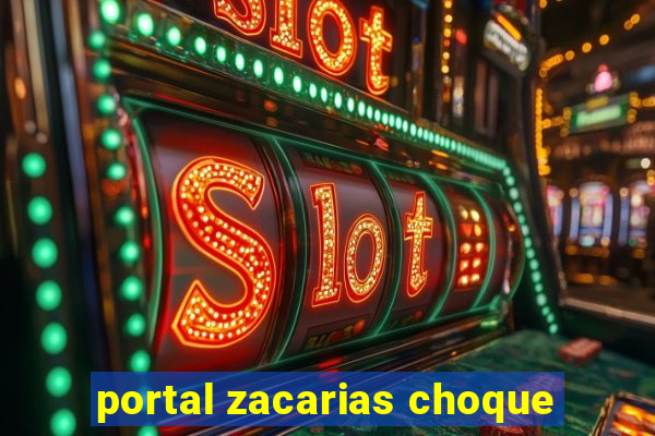 portal zacarias choque