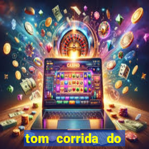 tom corrida do ouro dinheiro infinito