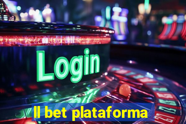 ll bet plataforma