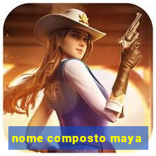 nome composto maya