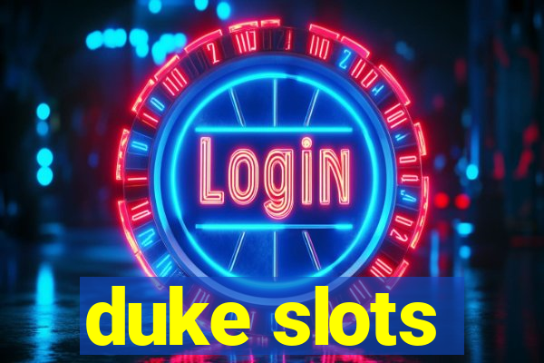 duke slots