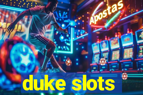 duke slots