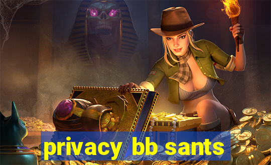 privacy bb sants