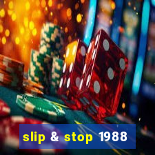 slip & stop 1988