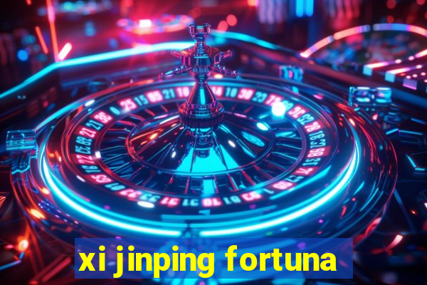 xi jinping fortuna