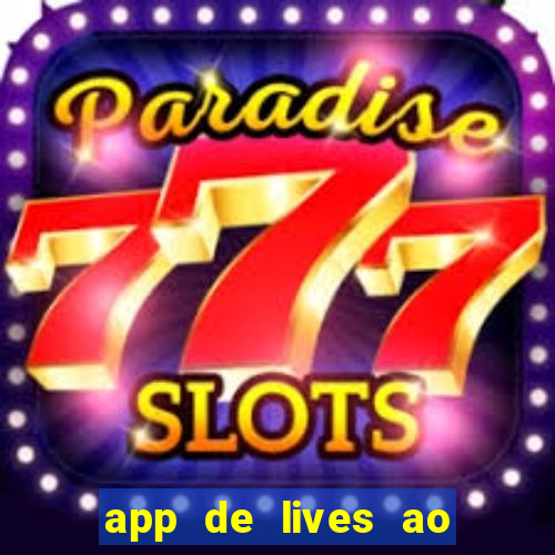 app de lives ao vivo 18