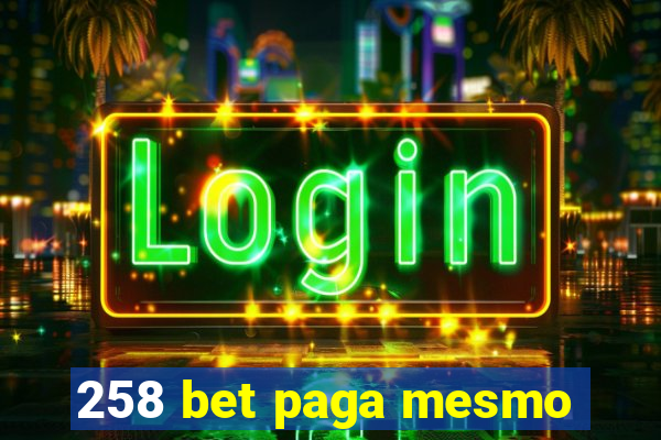 258 bet paga mesmo