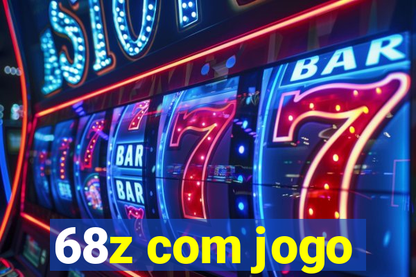 68z com jogo