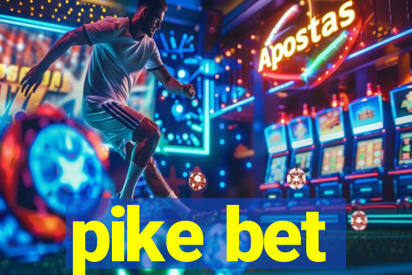 pike bet