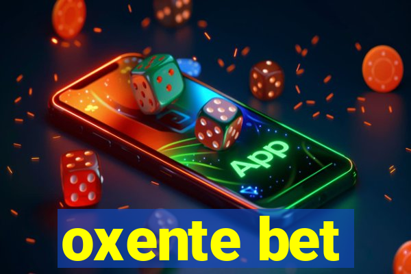 oxente bet