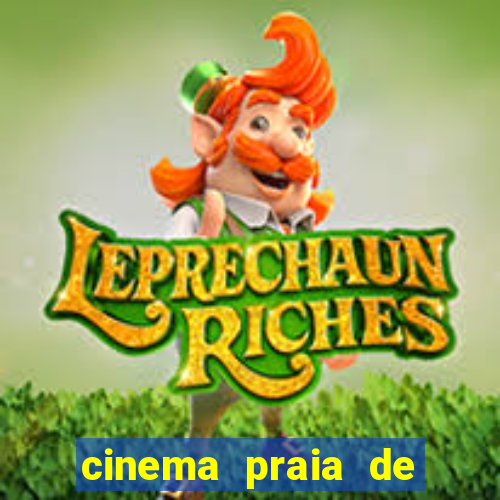 cinema praia de belas shopping