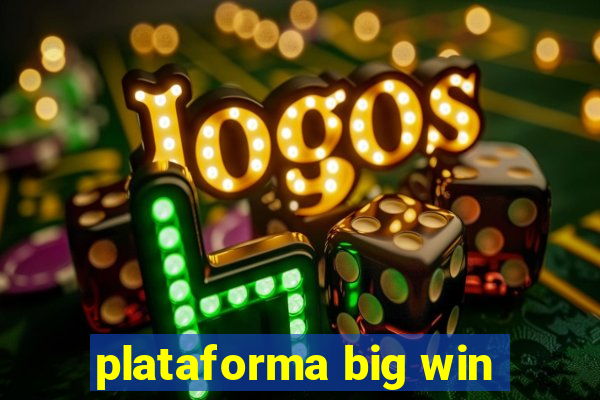 plataforma big win