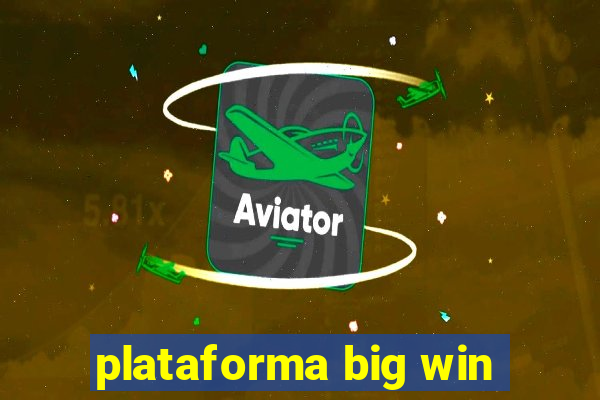 plataforma big win