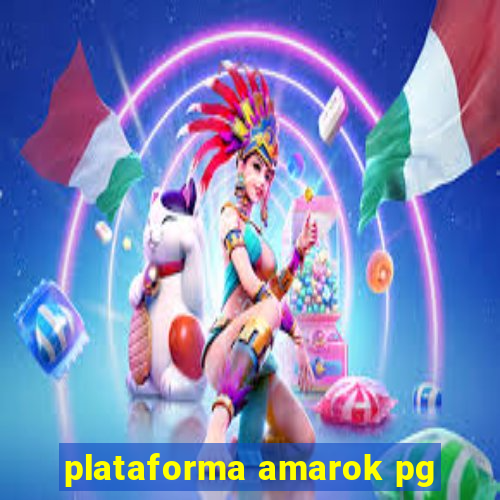 plataforma amarok pg