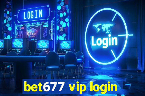 bet677 vip login