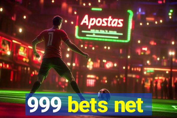 999 bets net