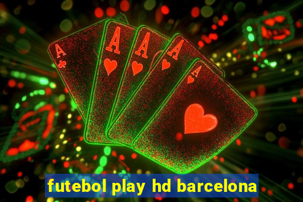 futebol play hd barcelona