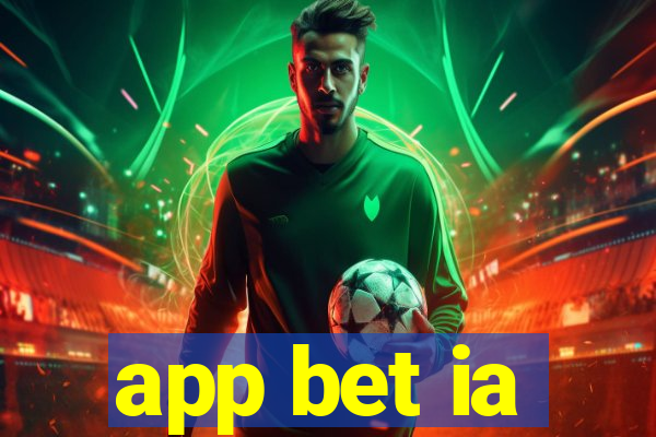 app bet ia