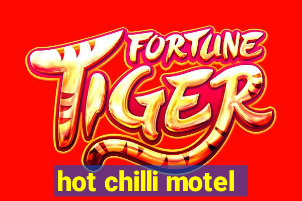 hot chilli motel